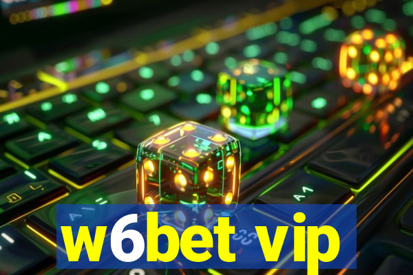 w6bet vip